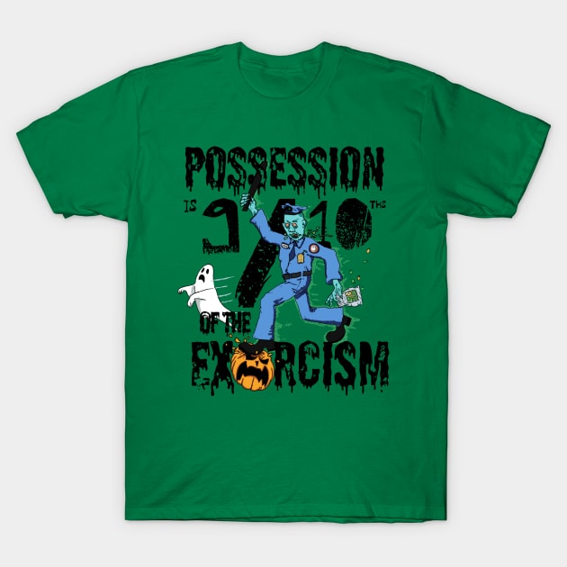 Possession is 9/10ths of the Exorcism, Halloween Police T-Shirt by Maiden Names